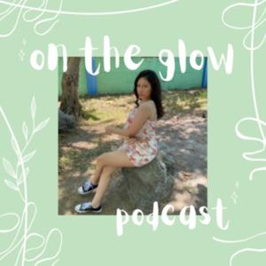 On The Glow Podcast