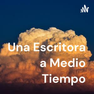 Una Escritora a Medio Tiempo