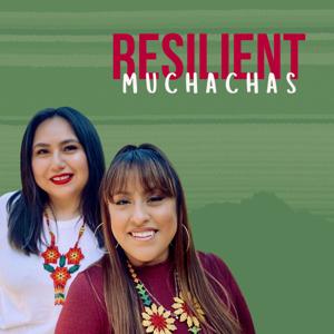 Resilient Muchachas Podcast