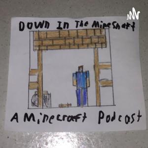 Down in the Mineshaft: a Minecraft Podcast