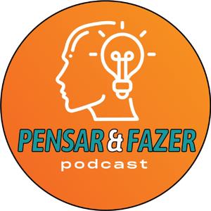 PODCAST PENSAR E FAZER