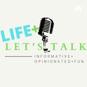 LET'S TALK LIFE+