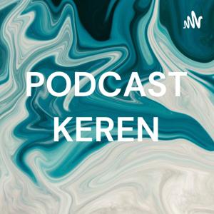 PODCAST KEREN