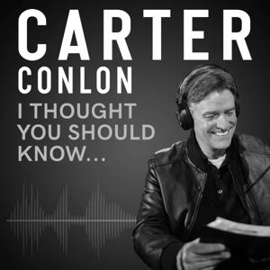 Carter Conlon | I Thought You Should Know...