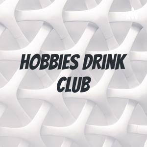 Hobbies Drink Club