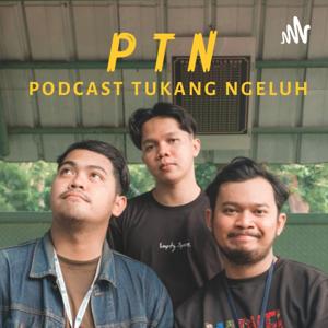 PTN (Podcast Tukang Ngeluh)