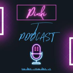 The Pinki-T Podcast