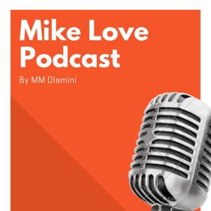 Mike Love Podcast