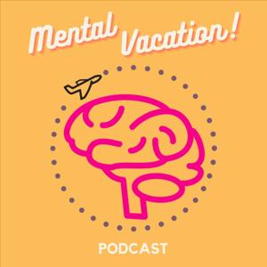 Mental Vacation!