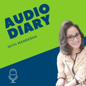 Audio Diary with Maneesha