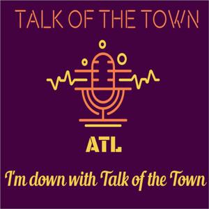 TALK OF THE TOWN ATL