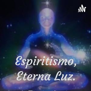 Espiritismo, Eterna Luz.