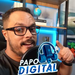 🎙️ PAPO DIGITAL 🎧