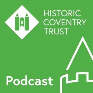 Historic Coventry Trust Podcast