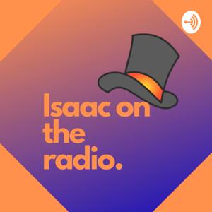 Isaac On the Radio