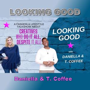 Looking Good with Daniella Platt and T Coffee