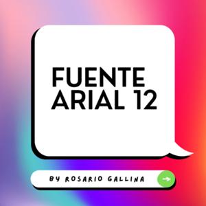 Fuente: Arial 12