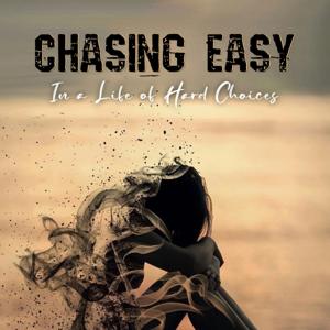 CHASING EASY:
 "EASY AND BEST ARE SELDOM ON THE SAME PATH." ALLEN ARNOLD