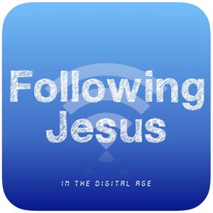 Following Jesus in the Digital Age