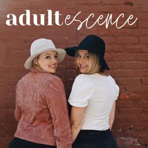 Adultescence: A Podcast for Post Grads