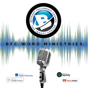 BFC Word Ministries Podcast | Equipping Leaders for Kingdom Advancement