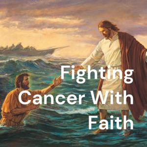 Fighting Cancer With Faith