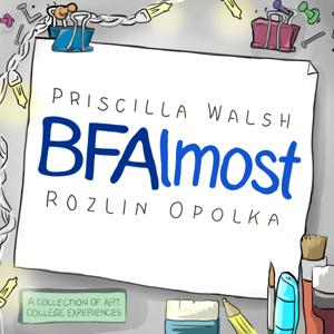 BFAlmost - A Podcast about Navigating Visual Art School