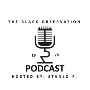 THEBLACKOBSERVATIONPODCAST