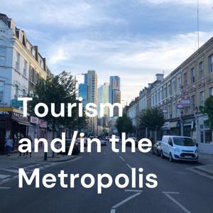 Tourism and/in the Metropolis