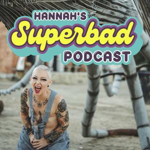 Hannah's Superbad Podcast: Being Superbad Through Breast Cancer and Beyond