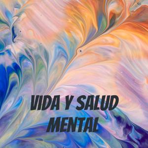 Vida Y Salud Mental