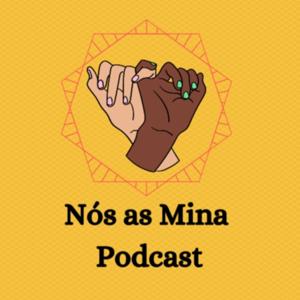 Nós as Mina Podcast