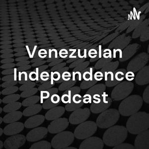 Venezuelan Independence Podcast - Seth and Carson