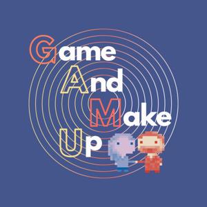 Game and Make Up