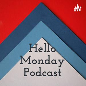 Hello Monday Podcast