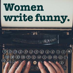 WOMEN WRITE FUNNY Celebrating Women Keeping Humor Alive in Dire Times by Didi Balle