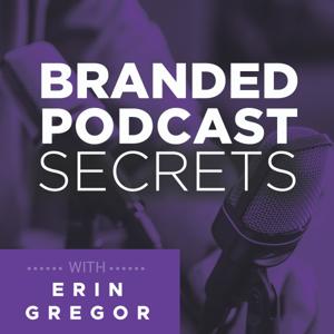 Branded Podcast Secrets