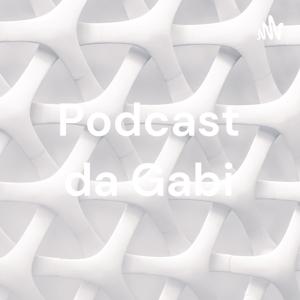 Podcast da Gabi