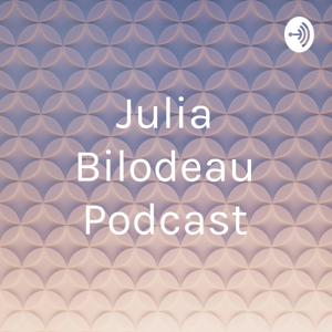 Julia Bilodeau Podcast