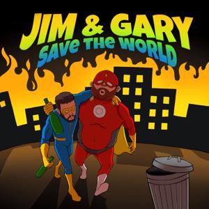 Jim and Gary Save The World