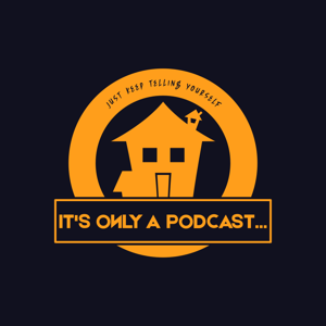 It's Only a Podcast - A Horror Movie Review Show by Christian Estabrook and Ian Nichols