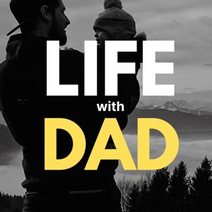 Life with Dad by Wade Dixon