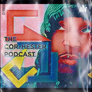 The CoR-Hester Podcast