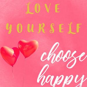 Love Yourself- Choose to be happy (உன்னை நேசி)