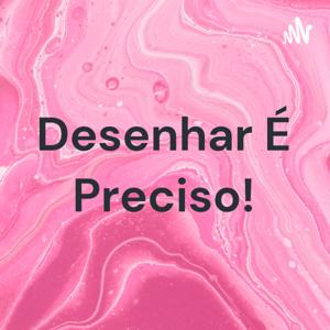 Desenhar É Preciso!