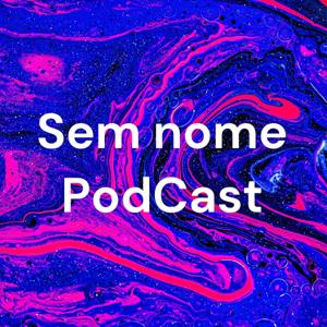 Sem nome PodCast