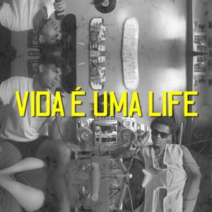 VIDA É UMA LIFE