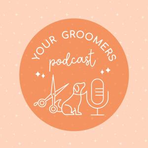 Your Groomers Podcast by Carly & Alana