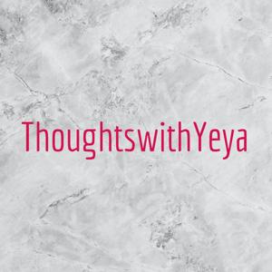 ThoughtswithYeya