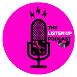 LISTEN UP MUSIC PODCAST